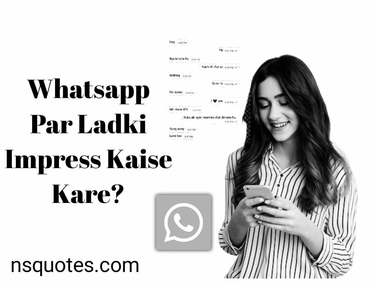 Whatsapp Par Ladki Ko impress Kaise Kare? अजमाएं 17+ Best Tips » NS Quotes Whatsapp Par Ladki Ko impress Kaise Kare