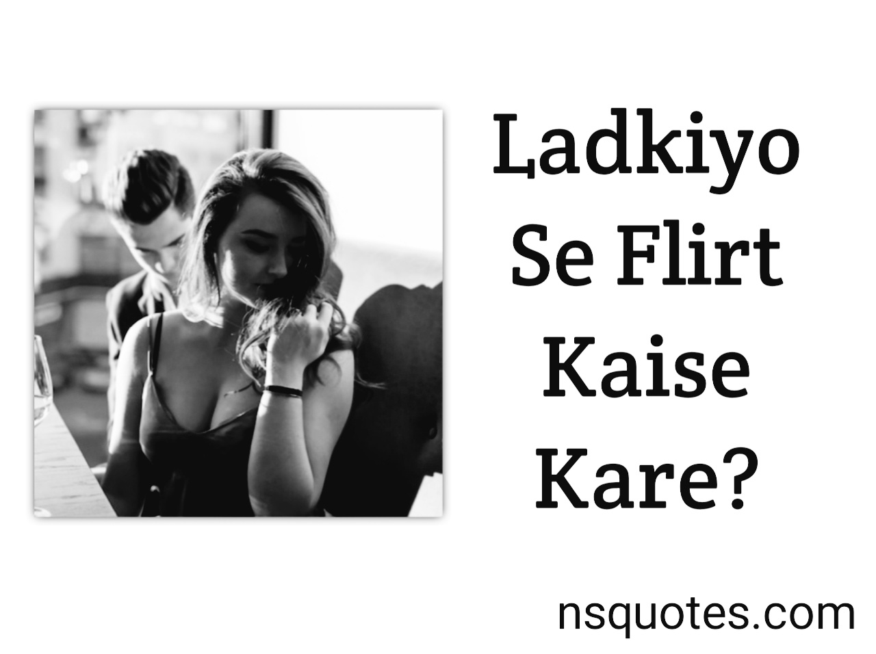 Ladkiyo Se Flirt Kaise Kare