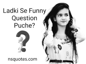 Ladki Se Funny Question Puche