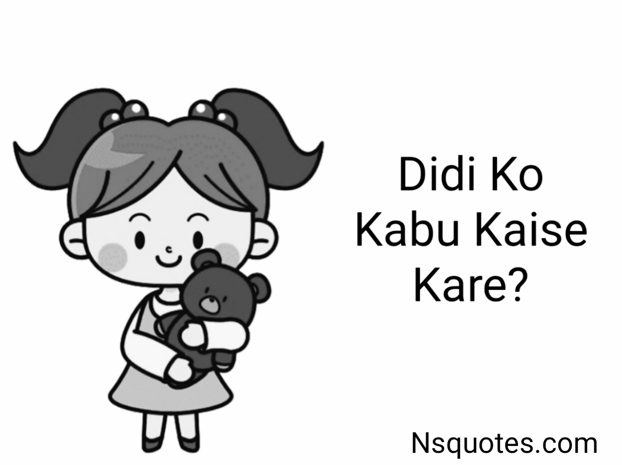 Didi Ko Kabu Kaise Kare